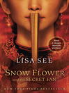 Snow Flower and the Secret Fan [electronic resource]